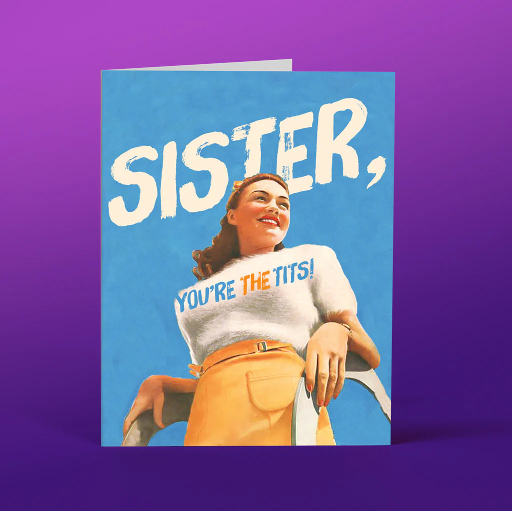 CARD - SISTER YOU'RE THE TITS