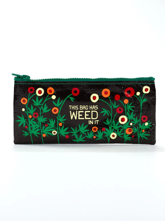 PENCIL P- BAG HAS WEED IN IT